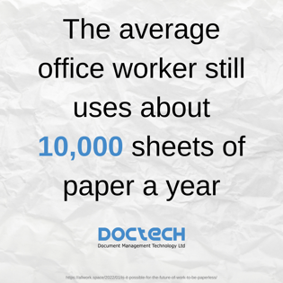 The average office worker still uses about 10,000 sheets of paper a year